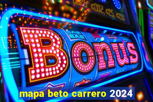 mapa beto carrero 2024